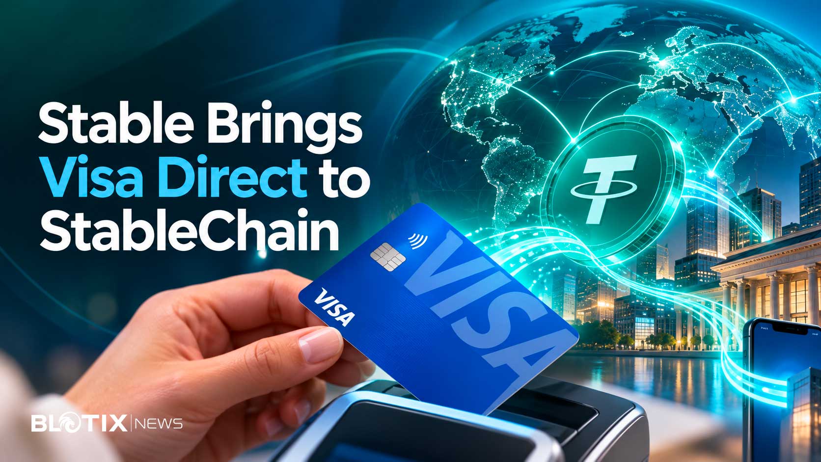 Stable integra Visa Direct e trasforma USDT in un ponte diretto tra blockchain e conti bancari