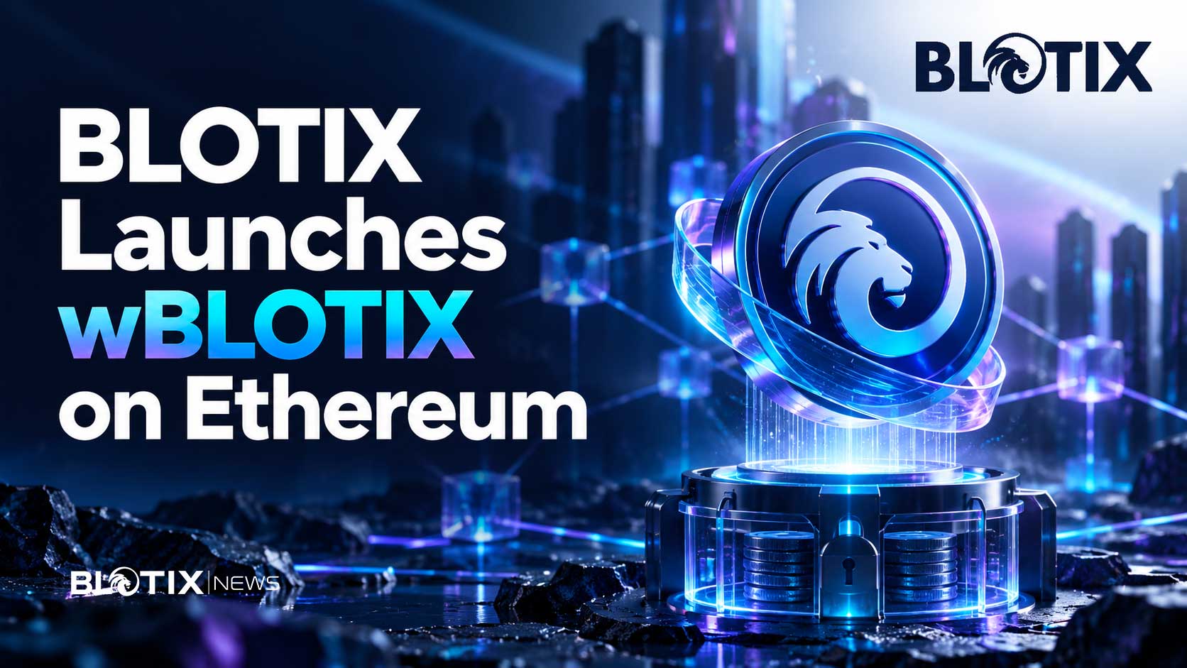Che cosa significa wBLOTIX e come funzionerà il nuovo token di BLOTIX sulla rete Ethereum